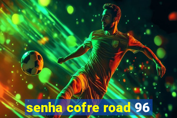 senha cofre road 96